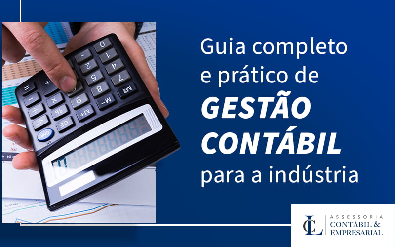 Guia Completa E Pratico Gestao Contabil Para A Industria Blog - LC Assessoria Contábil & Empresarial